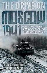 Drive on Moscow, 1941 - Niklas Zetterling (ISBN: 9781612005966)