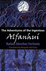The Adventures of the Ingenious Alfanhui (ISBN: 9781910213827)