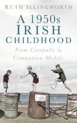 A 1950s Irish Childhood (ISBN: 9780750983549)