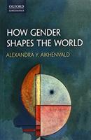 How Gender Shapes the World (ISBN: 9780198826156)