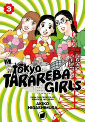 Tokyo Tarareba Girls 3 - Akiko Higashimura (ISBN: 9781632366870)