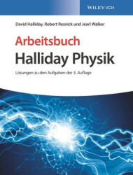 Arbeitsbuch Halliday Physik, Loesungen zu den Aufgaben der 3. Auflage - David Halliday, Robert Resnick, Jearl Walker, Stephan W. Koch, Matthias Delbrück, Michael Bär (ISBN: 9783527413577)