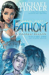 Fathom Volume 1: A World Below - MICHAEL TURNER (ISBN: 9781941511671)