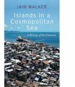 Islands in a Cosmopolitan Sea - Iain Walker (ISBN: 9781787381469)