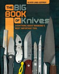 The Big Book of Knives: Everything about Mankind's Most Important Tool (ISBN: 9780764357398)