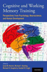 Cognitive and Working Memory Training - Jared M. Novick, Michael F. Bunting, Michael R. Dougherty (ISBN: 9780199974467)
