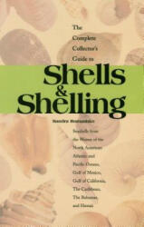 Complete Collector's Guide to Shells & Shelling - Sandra Romashko (ISBN: 9780893170585)