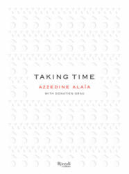 Taking Time - Azzedine Alaia (ISBN: 9780847861552)