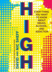 High: Everything You Want to Know about Drugs, Alcohol and Addiction - Nic Sheff (ISBN: 9780358244332)