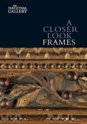 Closer Look: Frames - Nicholas Penny (ISBN: 9781857094404)