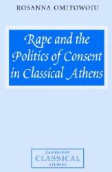 Rape and the Politics of Consent in Classical Athens (ISBN: 9780521800747)
