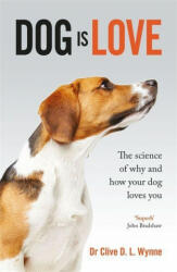 Dog is Love - Clive Wynne (ISBN: 9781787475649)