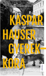 Kaspar Hauser gyerekkora (2021)