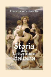 Storia della letteratura italiana: Edizione con note e nomi aggiornati - Francesco De Sanctis (ISBN: 9781519693839)