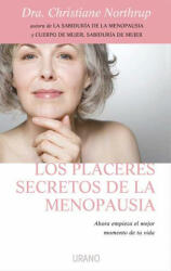 Los placeres secretos de la menopausia : ahora empieza el mejor momento de tu vida - Christiane Northrup, Amelia Brito (ISBN: 9788479537203)