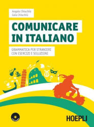 Comunicare in italiano. Grammatica per stranieri con esercizi e soluzioni. Con 2 CD Audio - Gaia Chiuchiù (ISBN: 9788820366834)