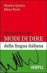 Dizionario dei modi di dire della lingua italiana - Monica Quartu, Elena Rossi (ISBN: 9788820351267)