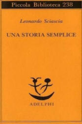 Una storia semplice - Leonardo Sciascia (ISBN: 9788845907296)