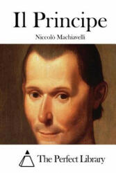 Il Principe - Niccolo Machiavelli, The Perfect Library (ISBN: 9781514125366)