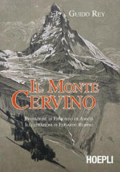 Il monte Cervino - Guido Rey (ISBN: 9788820368081)