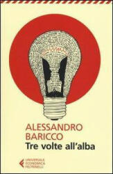 Tre volte all'alba - Alessandro Baricco (ISBN: 9788807883446)