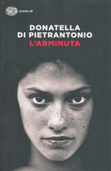 Donatella Di Pietrantonio: L'Arminuta (ISBN: 9788806239848)