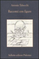 Racconti Con Figure - Antonio Tabucchi (ISBN: 9788838924941)