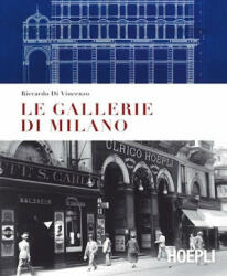 Le gallerie di Milano - DI VINCENZO RICCARDO (ISBN: 9788820375386)
