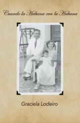 Cuando La Habana era La Habana - Graciela Lodeiro (ISBN: 9781613700402)