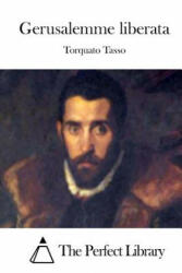 Gerusalemme liberata - Torquato Tasso, The Perfect Library (ISBN: 9781514141854)