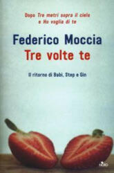 Tre volte te - Federico Moccia (ISBN: 9788842929925)