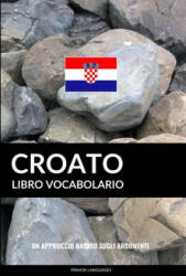 Libro Vocabolario Croato - Pinhok Languages (ISBN: 9781797438986)