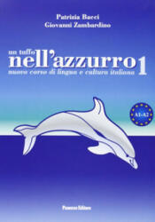 Un tuffo nell'azzurro. Nuovo corso di lingua e cultura italiana. Con CD Audio - Patrizia Bacci, Giovanni Zambardino (ISBN: 9788874721207)