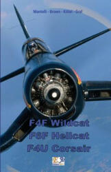 F4F Wildcat - F6F Hellcat - F4U Corsair - Mantelli - Brown - Kittel - Graf (ISBN: 9782372973076)