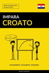 Impara il Croato - Velocemente / Facilmente / Efficiente: 2000 Vocaboli Chiave - Pinhok Languages (ISBN: 9781797438955)