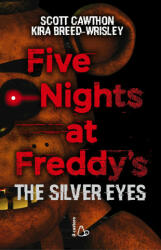 Five nights at Freddy's. The silver eyes - Kira Breed-Wrisley, Scott Cawthon, M. Bastanzetti (ISBN: 9788869661792)