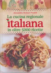 La cucina regionale italiana in oltre 5000 ricette - Alessandro Molinari Pradelli (ISBN: 9788854157705)