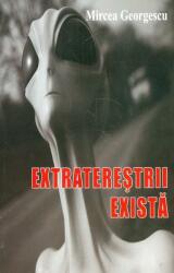 Extraterestrii exista - Mircea Georgescu (ISBN: 9789731183039)