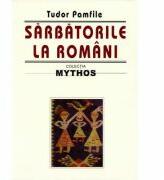 Sarbatorile la romani - Tudor Pamfile (ISBN: 9789736423864)