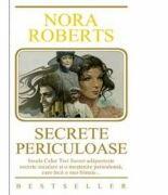 Secrete periculoase - Nora Roberts (ISBN: 9789738991064)