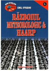 Razboiul meteorologic & HAARP - Emil Strainu (ISBN: 9789737634566)