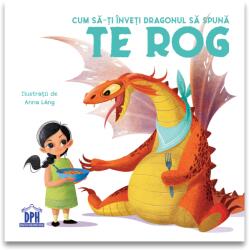 CUM SA-TI INVETI DRAGONUL SA SPUNA TE ROG - DPH (ISBN: 9786060483298)