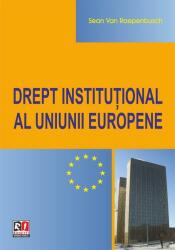 Drept Institutional Al Uniunii Europene - Sean Van Raepenbusch (ISBN: 9789738270169)