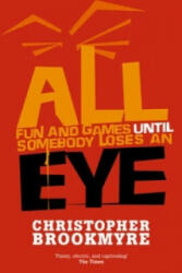 All Fun And Games Until Somebody Loses An Eye - Christopher Brookmyre (ISBN: 9780349117454)