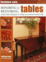 Furniture Care: Repairing & Restoring Tables - William Cook (ISBN: 9780754829102)