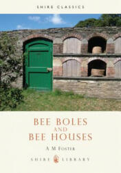 Bee Boles and Bee Houses - A M Foster (ISBN: 9780852639030)