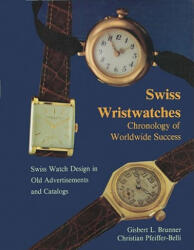 Swiss Wristwatches: Chronology of Worldwide Success - Christian Pfeiffer-Belli (ISBN: 9780887403019)