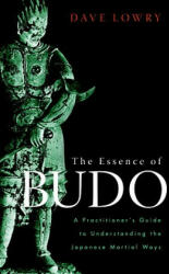 Essence of Budo - Dave Lowry (ISBN: 9781590308462)