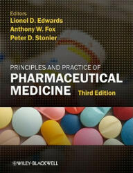 Principles and Practice of Pharmaceutical Medicine 3e - Lionel D. Edwards, Anthony W. Fox, Peter D. Stonier (ISBN: 9781405194723)