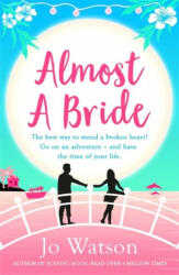 Almost a Bride - The funniest rom-com you'll read this year! (ISBN: 9781472237965)